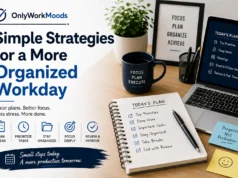 OnlyWorkMoods: Simple Strategies for a More Organized Workday. OnlyWorkMoods Simple Strategies for a More Organized Workday