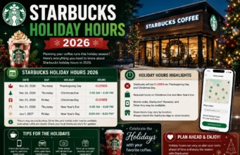 Starbucks Holiday Hours 2026: Full Schedule, Holiday Closures & More Starbucks Holiday Hours 2026