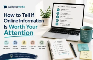 Wallpostmedia : How to Tell if Online Information Is Worth Your Attention wallpostmedia How to Tell if Online Information Is Worth Your Attention
