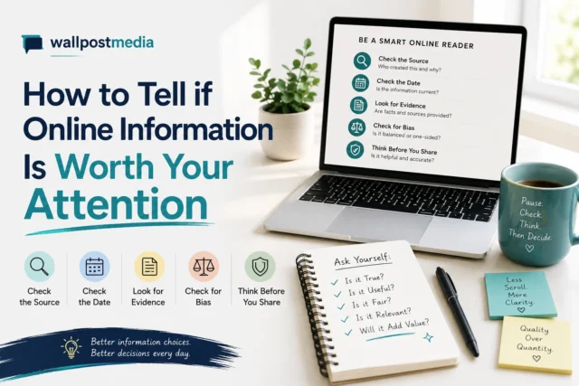 Wallpostmedia : How to Tell if Online Information Is Worth Your Attention wallpostmedia How to Tell if Online Information Is Worth Your Attention